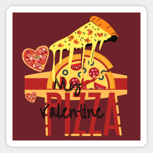 My Valentine PIZZA Magnet